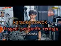 Download Lagu tragedi pengantin remaja - karaoke cowok versi koplo ( wong jowo )
