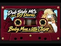 Dub Style MCs feat DJ Dieras - Baby, Move a little Closer [Main Version]