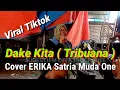 Download Lagu Dake Kita ( Tribuana ) Cover Erika Satria Muda One