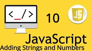 Adding Strings and Numbers in JavaScript 10