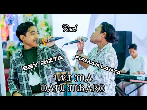 Download MP3 Wei Ma Daju Mbako - DUET Eby Rizta & Firman Lanta