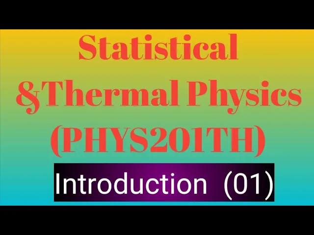 STATISTICAL AND THERMAL PHYSICS