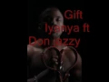 Gift  Iyanya ft Don jazzy