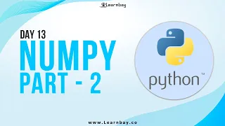 Numpy Part - 2 Day 13 Learn Python Python Tutorial Learnbay