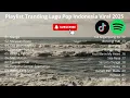 Download Lagu PLAYLIST TRANDING | LAGU POP INDONESIA PALING VIRAL TIKTOK \u0026 SPOTIFY 2025
