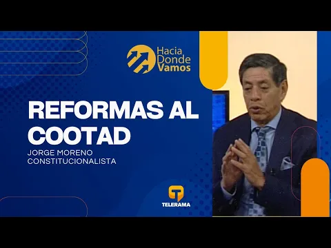Hacia Dónde Vamos: reformas al Cootad