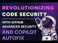 Revolutionizing Code Security with GitHub Advanced Security and Copilot Autofix InfoMagnus