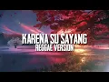 Lagu Karna Su Sayang - Near ft Dian Versi Reggae Abil SKA 86 ft Nikisuka#lirik