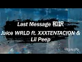 Download Lagu 〔和訳〕Last Message - Juice WRLD ft. XXXTENTACION \u0026 Lil Peep