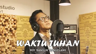 Download WAKTU TUHAN (cover) by Roy 'Bangun' Manullang MP3