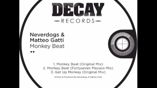 Download Neverdogs \u0026 Matteo Gatti - Monkey Beat (Fortyseven Macaco Remix) MP3