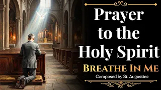 Prayer to the Holy Spirit Breathe In Me St Augustine