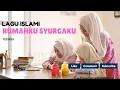 Download Lagu Lagu Religi Islam Terbaik Rumahku Syurgaku Indahnya Keluarga