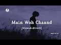 Download Lagu Main Woh Chaand | Slowed+Riverb | Darshan Raval | Best Hindi Sad Song | Music lofi 81 |