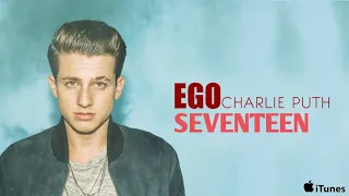 Download Charlie Puth - Seventeen . EGO#2 MP3