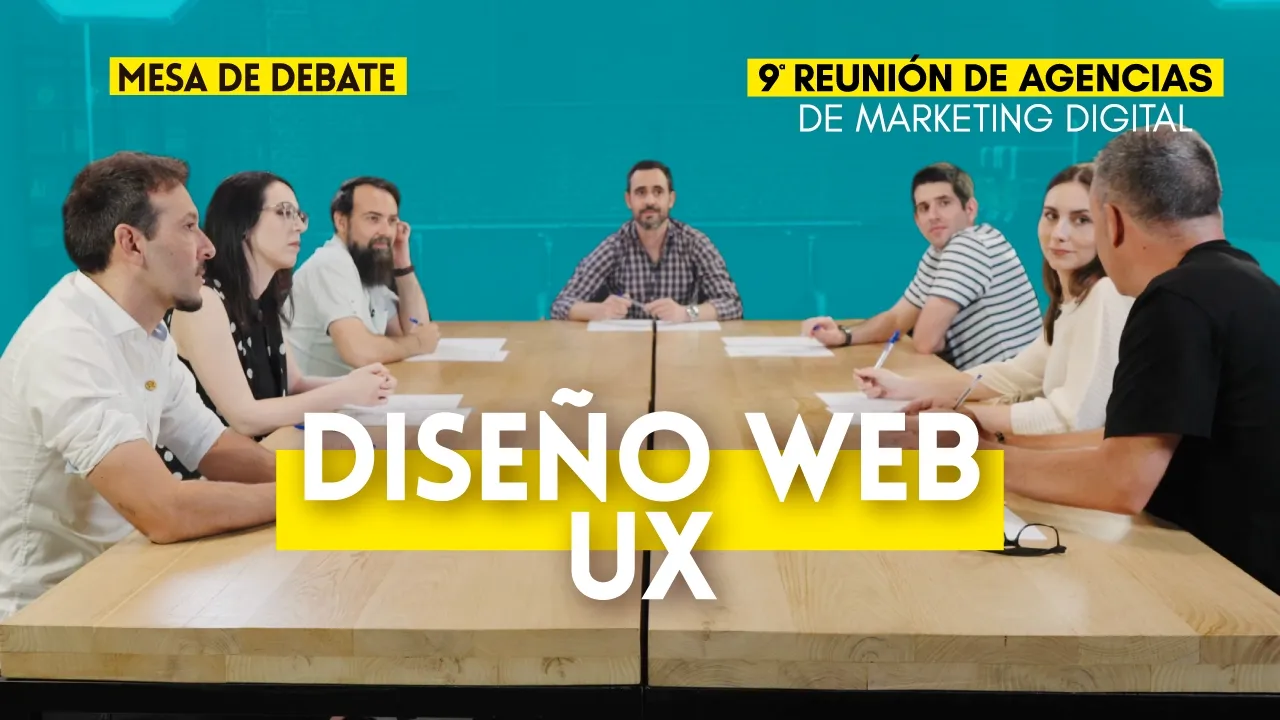 Mesa de debate de Diseño Web y UX - 9ª Reunión de Agencias de Marketing Digital