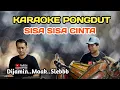 Download Lagu SISA SISA CINTA - KARAOKE PONGDUT