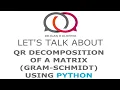 Gram Schmidt process for QR decomposition using Python