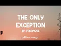 The Only Exception - Paramore (Lyrics) 🎵