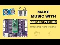 Make Music with Maker Pi Pico Ultrasonic Piano Tutorial