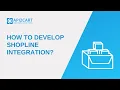 How To Develop Shopline Integration I API2Cart