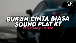 dj bukan cinta biasa remix sound plat kt geleng viral trend fyp tiktok terbaru 2026 
