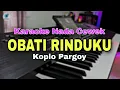 Download Lagu OBATI RINDUKU - KARAOKE LIRIK VERSI KOPLO PARGOY || NADA CEWEK