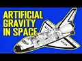 Artificial Gravity In Space - How To Create It