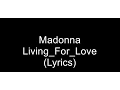 Download Lagu Living For Love  Madonna Lyrics