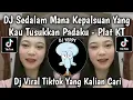 Download Lagu DJ SEDALAM MANA KEPALSUAN YANG KAU TUSUKKAN PADAKU || SIAP BENAR SIAPA SALAH REMIX PLAT KT