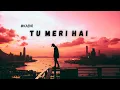 Download Lagu Tu Meri Hai - KABIR || Original Song