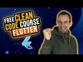 FREE 2 HOURS Write Clean Flutter Code Course