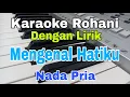Lagu KARAOKE Mengenal Hatiku | Nada Pria | Karaoke Rohani | Nada Dasar G# = Do Maria Shandi