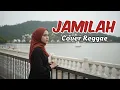 Lagu Jamilah - Jamal Mirdad • Request Subscribe • Cover Reggae • Siska Vibes