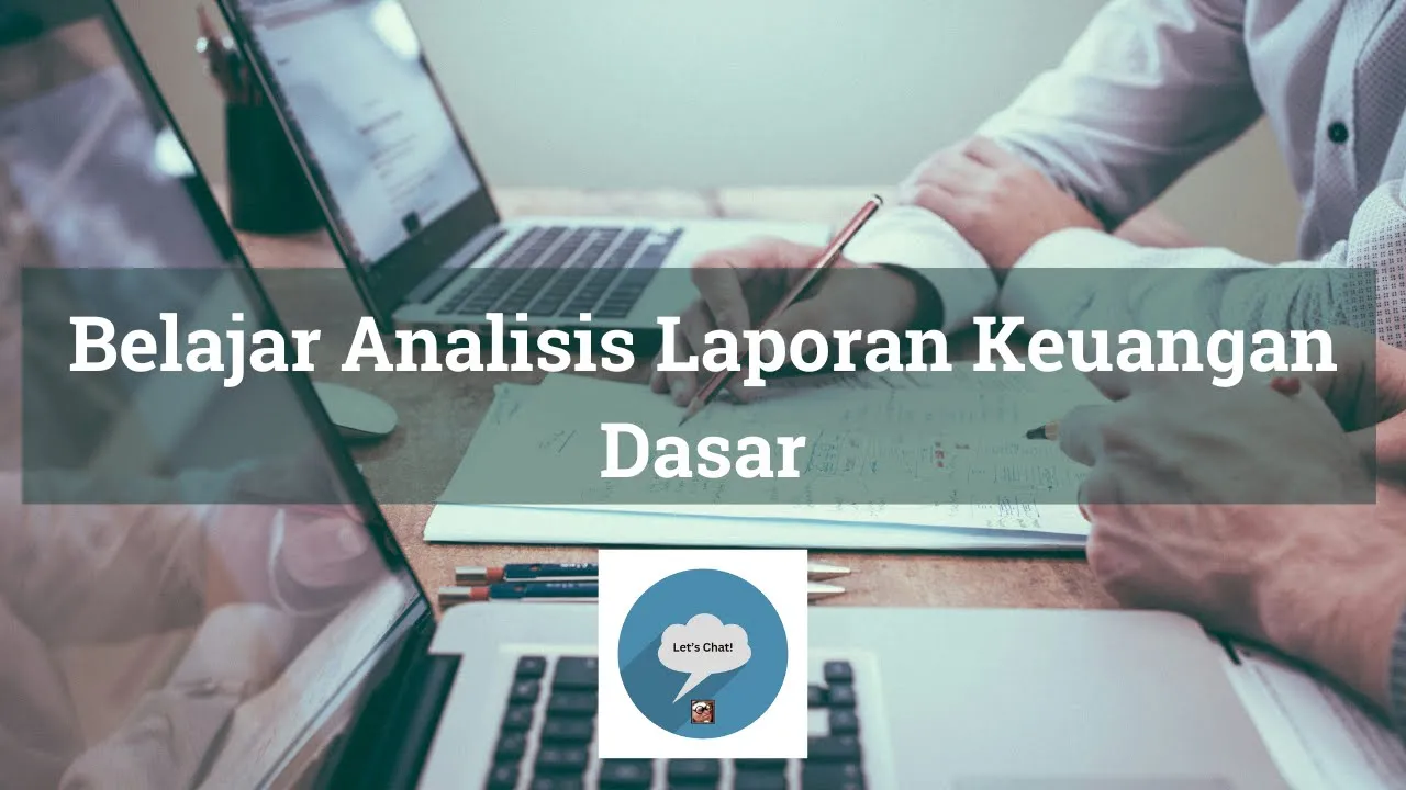 Belajar Analisis Laporan Keuangan Dasar