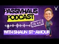 PassivHaus Podcast | Shaun St-Amour. Canada’s Premier Expert in Sustainable Construction