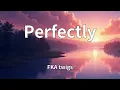 FKA twigs - Perfectly (Lyrics)