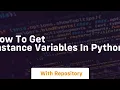 How to get instance variables in Python