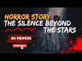Download Lagu The Silence Beyond the Stars. Horror story🌌