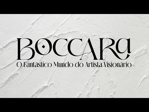 Booccara - O Fantástico Mundo do Artista Visionário [ Trailer ]
