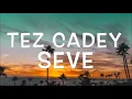 Download Lagu Tez Cadey - Seve Lyrics