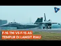 Download Lagu Jet Tempur F-16 TNI AU Vs F-15 AS Panaskan Langit Riau