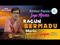 Download Lagu MARIO - RACUN BERMADU | Koleksi Populer Lagu Merana#mandarindo