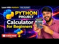 Build Your First Python Project Calculator in Python Part 5 Full Course 2026