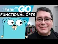 Learning Golang Functional Options Default Configuration Values Pattern
