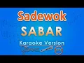 Download Lagu Sadewok  - Sabar (Karaoke) by GMusic