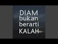 Lagu Diam Bukan Berarti Kalah
