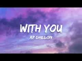 Ap Dhillon - With You (Lyrics)