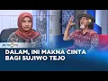 Dalam! Ini Makna Cinta Bagi Sujiwo Tejo #QnA
