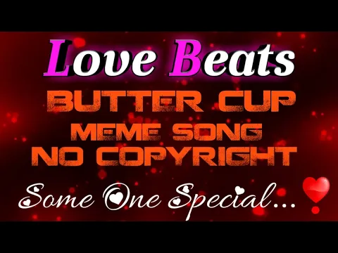 Download MP3 BUTTER CUP | MEME SONG | NO COPYRIGHT | DOWNLOAD FOR FREE